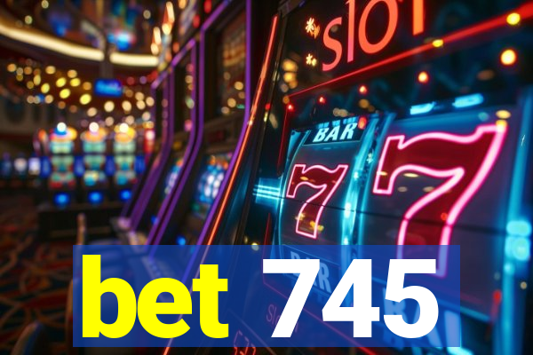 bet 745